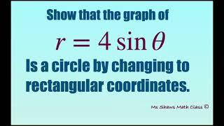 Show that graph of r = 4 sin theta is a circle by converting from polar to rectangular equation