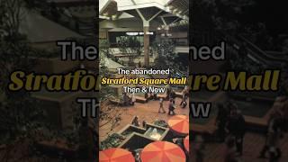 The abandoned Stratford Square Mall Before and After ️ #abandonedplaces #urbex #viral #deadmall