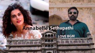 Annabelle Sethupathi-Vijay Sethupathi-Taapsee Pannu-Tamil Movie-BGM