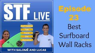 STF Live Episode 23 Best Surfboard Wall Racks  Surf Training Factory