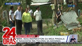 PBBM nag-inspeksyon sa mga pinsala at naghatid ng tulong sa Batanes  24 Oras