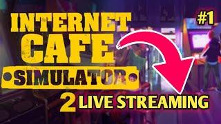   Internet Cafe Simulator 2 Livestreaming  Hari Pertama Jadi Penjaga Warnet