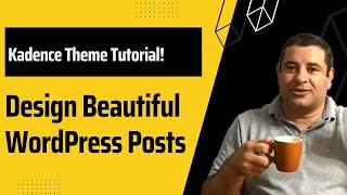 How to Change Blog Post Layout in WordPress - Kadence Theme Tutorial 2024