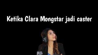 Ketika Clara Mongstar jadi caster  Mpl Id season 5