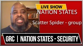 GRC  NATION STATES SCATTER SPIDER GROUP SECURITY REVIEW. Governance & Risk & Compliance review.