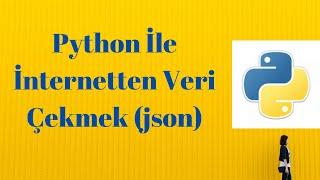 Python İnternetten Veri Çekmek Json