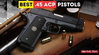 Best .45 ACP Pistols in 2024 You Need to See