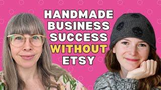 How to have a successful handmade business WITHOUT Etsy  Rebecca Haas - Create & Thrive Podcast
