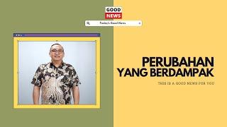 PERUBAHAN YANG BERDAMPAK - The Good News Eps. 11 LIFE Group GSJA Betlehem