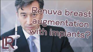 Renuva for Breast Augmentation with Implants