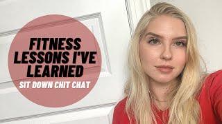 fitness lessons - little chit chat what ive learned throughout my journey 