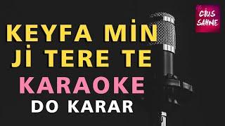 Kefamın Jı Tere Te Xece Kürtçe Karaoke Altyapı Türküler  Do