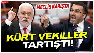 Kürt vekiller tartıştı Meclis karıştı