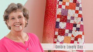 How to Make an Ombre Lovely Day Quilt - Free Project Tutorial