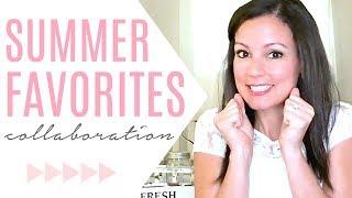 SUMMER FAVORITES COLLAB  Things Im loving