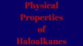 Physical Properties of Haloalkanes