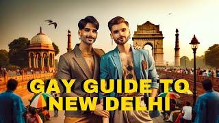 Gay Life in New Delhi An Expats Guide to the Capital of India