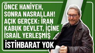 ÖNCE HANİYEH SONRA NASRALLAH AÇIK GERÇEK İRAN KABUK DEVLET İÇİNE İSRAİL YERLEŞMİŞ İSTİHBARAT YOK