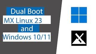 How to Dual Boot MX linux 23 and Windows 1011