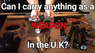 U.K Self Defence  Can I carry anything as a WEAPON in the U.K?