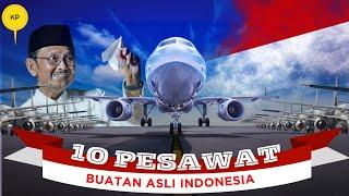 10 PESAWAT ASLI BUATAN INDONESIA YANG BANYAK DI BURU NEGARA ASING