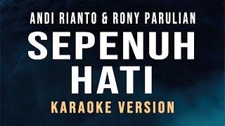 Sepenuh Hati - Rony Parulian &Andi Rianto Karaoke