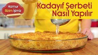 Kadayıf Şerbeti Nasıl Yapılır?