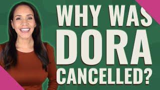 Why was Dora Cancelled?