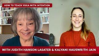 How to Teach Yoga with Intention  Judith Hanson Lasater