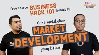 Strategi Pengembangan Pasar untuk Scale Up Bisnis  Business Hack Course Eps 18