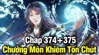 Chưởng Môn Khiêm Tốn Chút Chap 374+375  Review Phim Truyện Tranh Hay  Lệ Phi Vũ