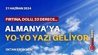 Almanyada yo-yo yazı geliyor - 21 Haziran 2024 Oktan Erdikmen