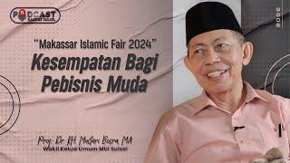 Makassar Islamic Fair 2024 Event Besar untuk Akselerasi Ekonomi Syariah  KH Mustari Bosra