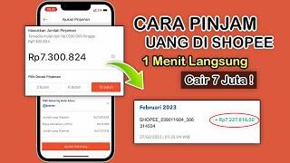 cara pinjam uang di shopee terbaru 2023  1 menit langsung cair 7 juta