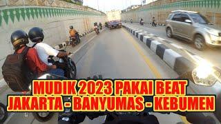 MUDIK LEBARAN 2023 PAKAI BEAT   JAKARTA - BANYUMAS - KEBUMEN