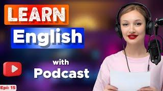 Learn English With Podcast Conversation  Episode 15  English Podcast For Beginners #englishpodcast