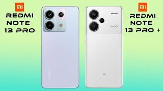 Xiaomi Redmi Note 13 Pro vs Xiaomi Redmi Note 13 Pro +