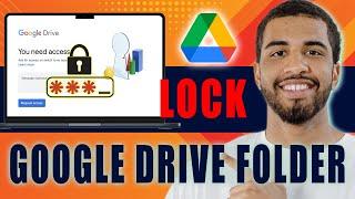 How to Lock Google Drive Folder 2024