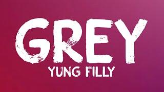 Yung Filly - Grey Lyrics