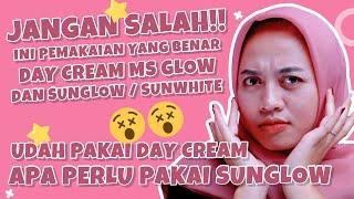 UDAH PAKAI SUNGLOW  SUNWHITE APA PERLU PAKAI DAY CREAM MS GLOW?