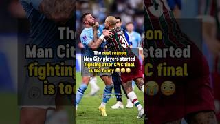 REAL REASON Man City players started fighting is TOO FUNNY  #football