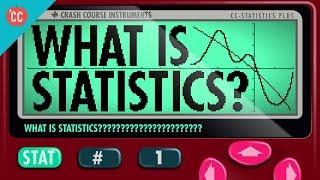 What Is Statistics Crash Course Statistics #1