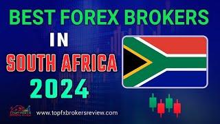 Best Forex Broker in South Africa 2024  Top Forex Brokers List in South Africa