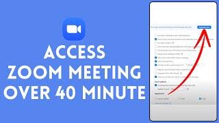 How to Access Zoom Meeting Over 40 Minutes 2024  Zoom Meeting Tutorial