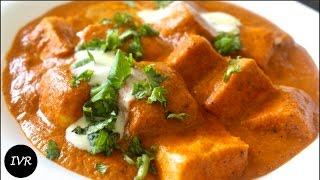 Paneer Butter Masala Recipe  Restaurant Style Paneer Makhani  Paneer Butter Masala