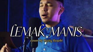 LEMAK MANIS - Cover by Haziq Rosebi original by Roslan Madun