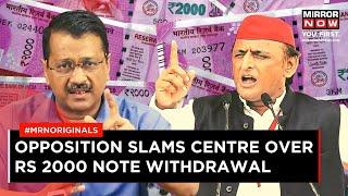 RBI Withdraws Rs 2000 Notes  Opposition Slams Centre  How Can You Exchange Your Notes?