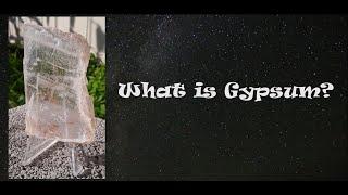 What is Gypsum - Information on the Mineral Gypsum