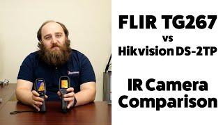 FLIR TG267 vs Hikvision DS-2TP IR Camera Comparison