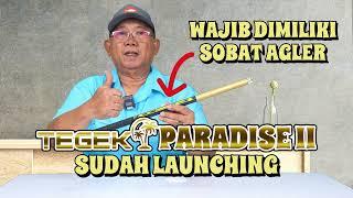 REKOMENDASI TEGEK DARI OM DUDIT WIDODO  REVIEW TEGEK PARADISE II